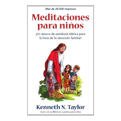Meditaciones Para Niños, de Kenneth Taylor. Editorial PORTAVOZ, tapa blanda en español, 1985