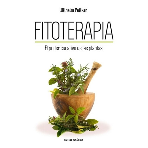 Libro Fitoterapia El Poder Curativo De Las Plantas Pelikan