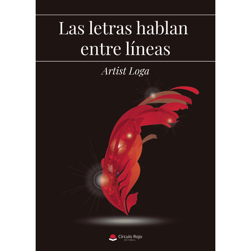 Las letras hablan entre líneas, de Loga  Artist.. Grupo Editorial Círculo Rojo SL, tapa blanda, edición 1.0 en español