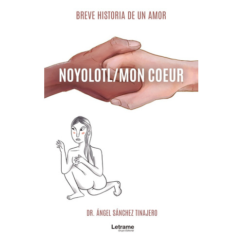 Noyolotl / Mon Coeur, De Dr. Ángel Sánchez Tinajero