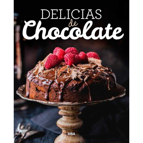 Libro Delicias De Chocolate - Varios Autores - Rba