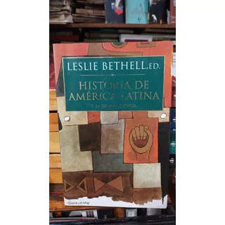 Leslie Bethell Historia De America Latina 3 La Independencia