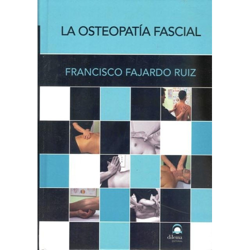 La Osteopatia Facial T.1 - Francisco Fajardo Ruiz - Dilema