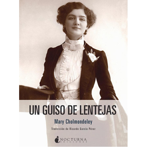 Un Guiso De Lentejas, De Cholmondeley, Mary. Editorial Nocturna, Tapa Blanda, Edición 2019 En Español, 2019