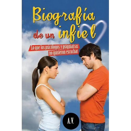 Biografia De Un Infiel, De A V. Editorial Palibrio, Tapa Blanda En Español