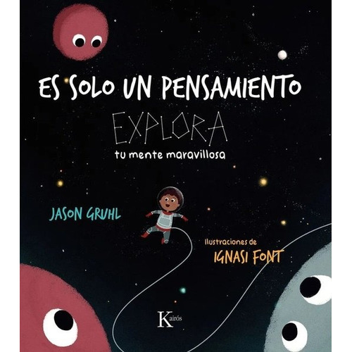 Es Solo Un Pensamiento, De Jason Gruhl. Editorial Kairós, Tapa Blanda En Español