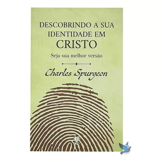 Livro Descobrindo A Sua Identidade Em Cristo - Charles Spurgeon Baseado Na Bíblia
