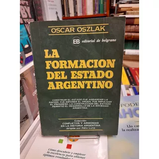 La Formación Del Estado Argentino  Oscar Oszlak  De Belgrano