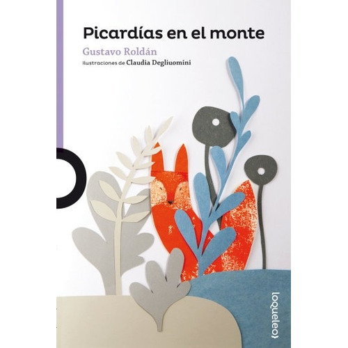 Picardias En El Monte - Loqueleo Morada, de Roldán, Gustavo. Editorial SANTILLANA, tapa blanda en español, 2019