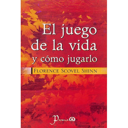 Juego De La Vida Y Como Jugarlo, El, De Scovel Shinn, Florence. Editorial Prana, Tapa Blanda En Español, 2005