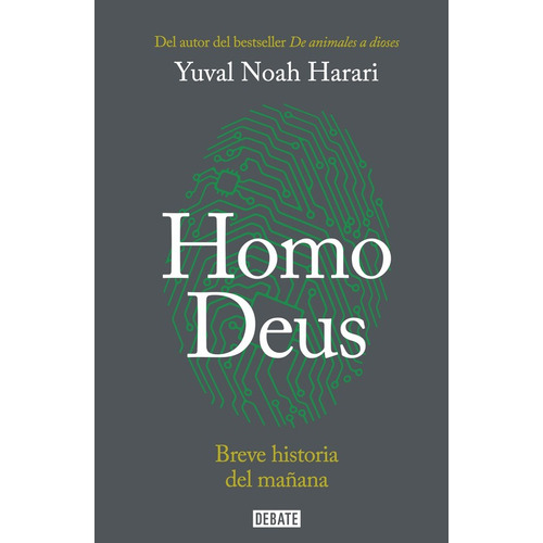 Homo Deus: Breve historia del mañana, de Harari, Yuval Noah. Serie Debate Editorial Debate, tapa blanda en español, 2016