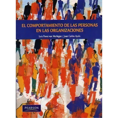 Elportamiento De Las Personas En Las Organizac, De Luis Perez Van Morlegan. Editorial Prentice-hall En Español