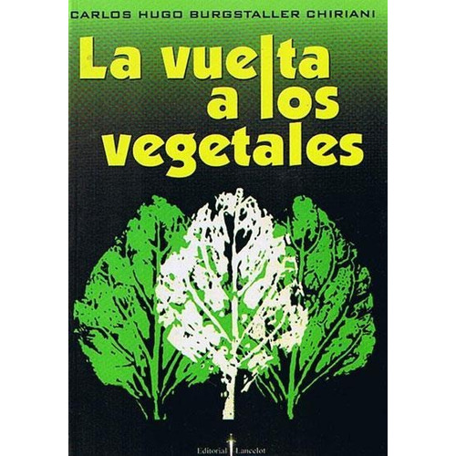 La Vuelta De Los Vegetales. 600 Hierbas Medicinales