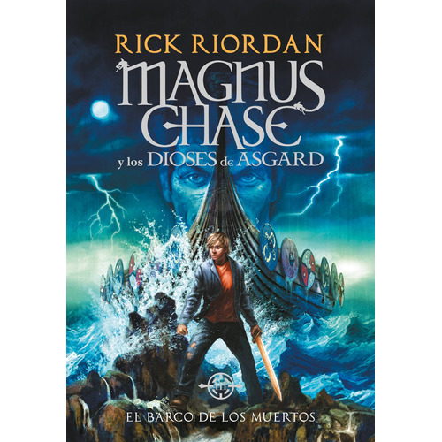 Magnus Chase y los dioses de Asgard 3 - El barco de los muertos, de Riordan, Rick. Serie Montena Editorial Montena, tapa blanda en español, 2018