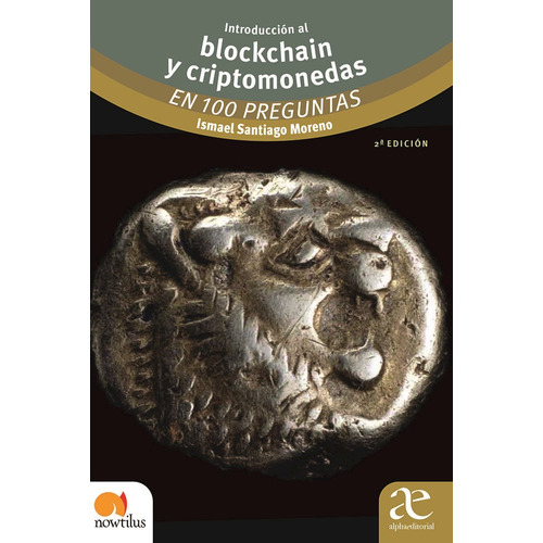 Introduccion Al Blockchain Y Criptomonedas, De Ismael Santiago Moreno. Editorial Alpha, Tapa Blanda En Español, 2022