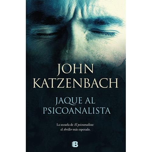 Jaque Al Psicoanalista, De John Katzenbach. Editorial Ediciones B En Castellano