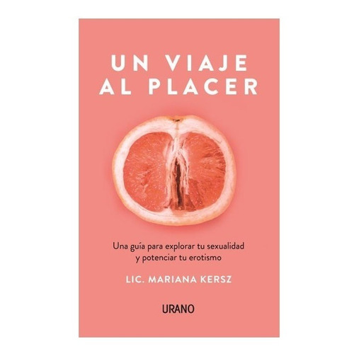 Un Viaje Al Placer - Mariana Kersz - Libro Sexualidad