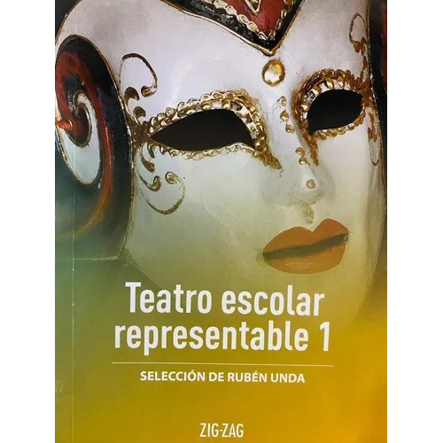 Teatro Escolar Representable 1, De Selección De Ruben Unda. Serie Zigzag, Vol. 1. Editorial Zigzag, Tapa Blanda, Edición Escolar En Español, 2020