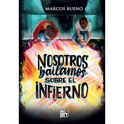 Libro Nosotros Bailamos Sobre El Infierno - Marcos Bueno