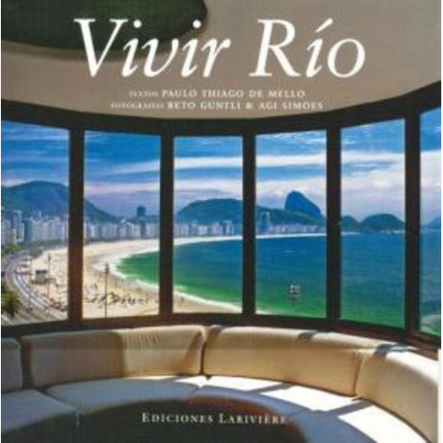 VIVIR RIO, de PAULO THIAGO DE MELLO. Editorial Ediciones Larivière, tapa blanda en español