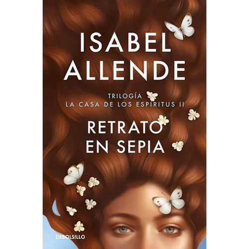 Retrato En Sepia, De Isabel Allende. Editorial Debolsillo, Tapa Blanda En Español, 2023