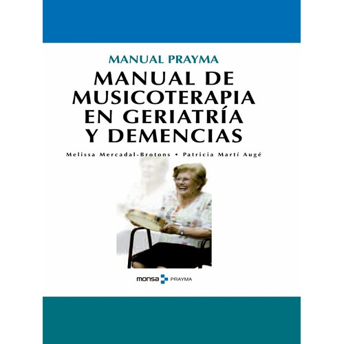 Manual Musicoterapia Geriatría Y Demencias - Monsa Ediciones