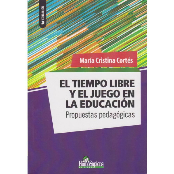 El Tiempo Libre Y Juego Educación Pedagogicas Propuestas