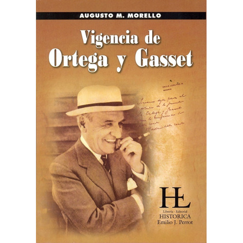 Vigencia De Ortega Y Gasset, De Morello, Augusto Mario. Serie N/a, Vol. Volumen Unico. Editorial Libreria Historica, Tapa Blanda, Edición 1 En Español, 2008