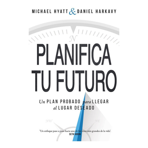 Planifica Tu Futuro - Michael Hyatt Y Daniel Harkavy