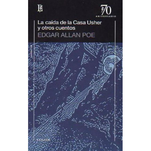 La Caida De La Casa De Usher Y Otros Cuentos (70 Aniversario), de Poe, Edgar Allan. Editorial Losada, tapa blanda en español, 2009