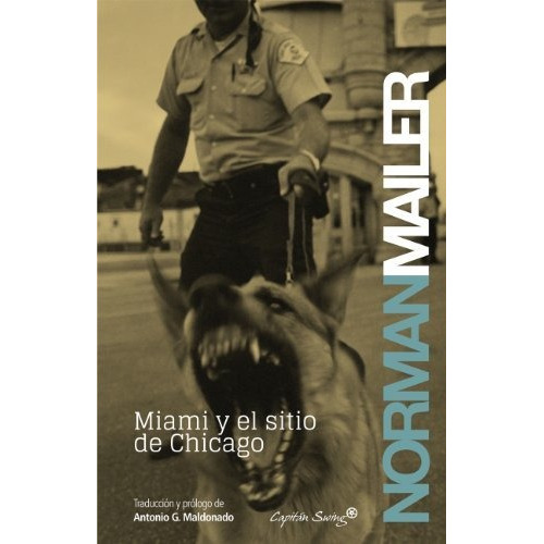 Miami Y El Sitio De Chicago - Norman Mailer