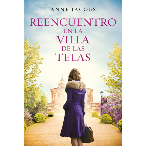 Libro Reencuentro En La Villa De Las Telas - Anne Jacobs - Plaza & Janes