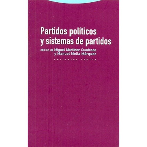 Partidos Politicos Y Sistemas De Partidos - Martinez, de MARTINEZ CUADRADO, MELLA MARQUEZ. Editorial Trotta en español