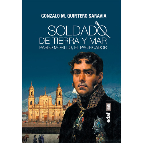 Soldado De Tierra Y Mar. Gonzalo M. Quintero Saravia. Editorial Edaf En Español. Tapa Blanda