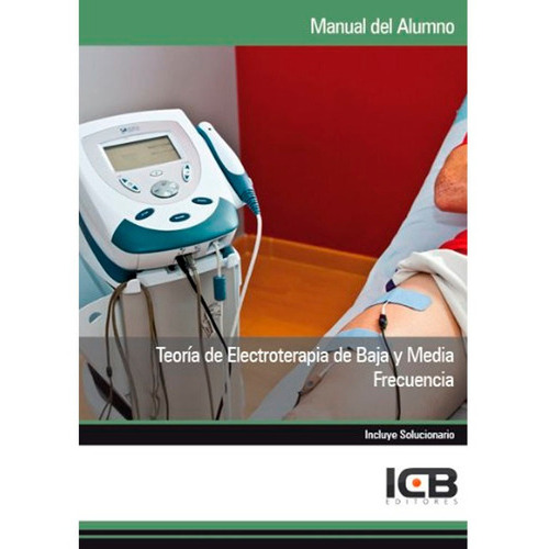 Teoría De Electroterapia De Baja Y Media Frecuencia Icb, De Icb. Editorial Icb Editores, Tapa Blanda En Español, 2013