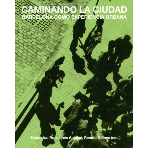 Caminando La Ciudad. Barcelona Como Experiencia Urbana, De Roca, Estanislau. Editorial Universidad De Barcelona, Tapa Blanda, Edición 1 En Español, 2018