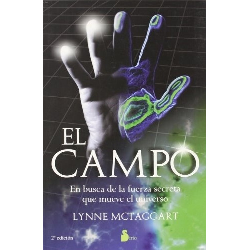 CAMPO, EL, de Lynne Mctaggart. Editorial Sirio en español