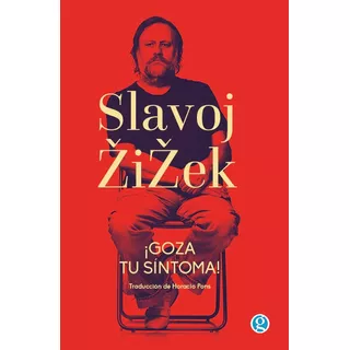 Goza Tu Sintoma - Slavoj Zizek