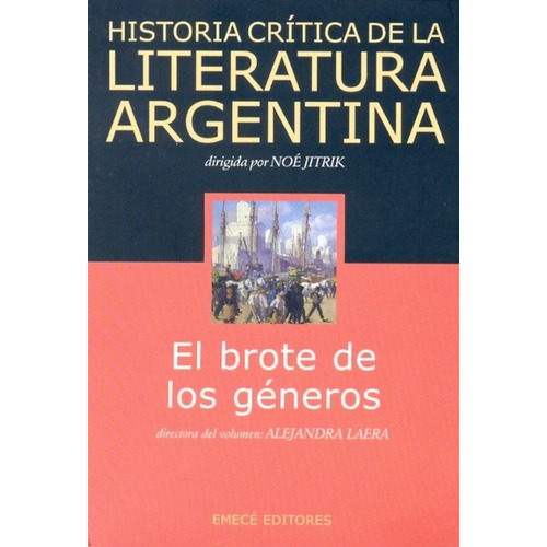 Historia Critica De La Literatura Argentina 3 - Noé Jitrik (