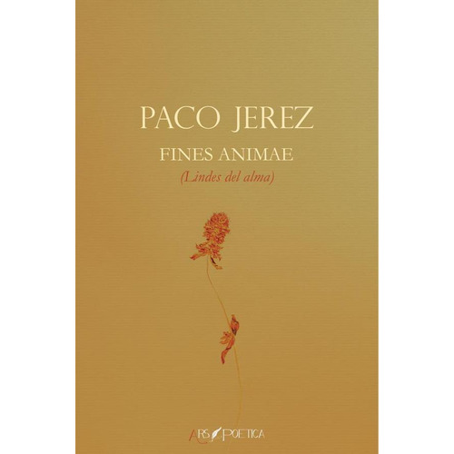 Fines Animae (Lindes del alma), de Paco Jerez. Editorial EDITORIAL ARS POETICA, tapa blanda en español, 2023