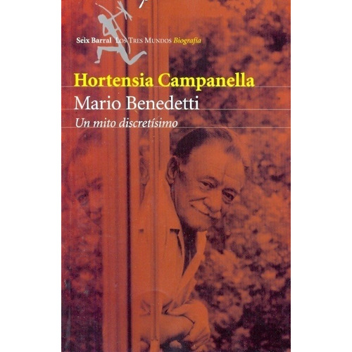 Mario Benedetti, Un Mito Discretisimo(uy), De Hortensia Campanella. Editorial Seix Barral En Español