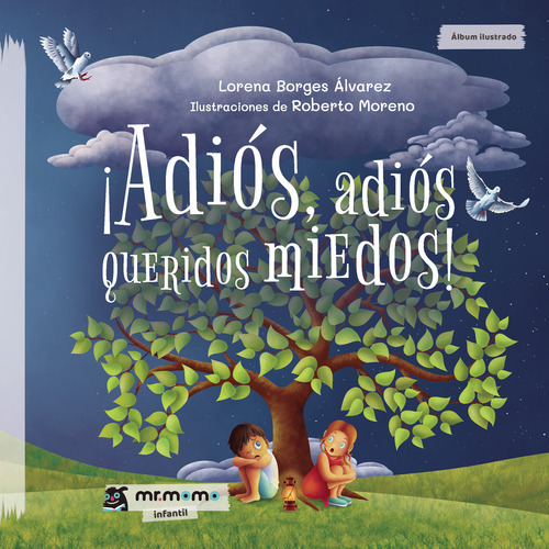 Adiós, Adiós Queridos Miedos!, De Borges Álvarez , Lorena.., Vol. 1.0. Editorial Mr. Momo, Tapa Blanda, Edición 1.0 En Español, 2032