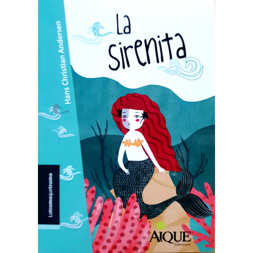 La Sirenita - Latramaquetrama, De Andersen, Hans Christian. Editorial Aique, Tapa Blanda En Español, 2021