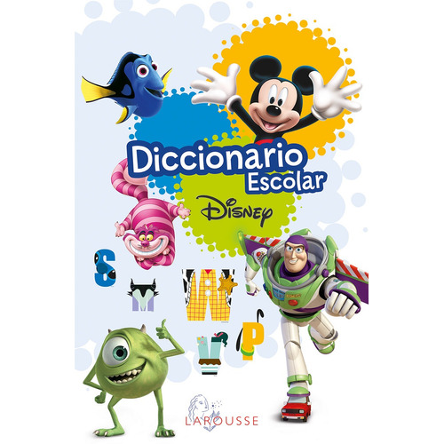 Diccionario Escolar Disney, de Ediciones Larousse. Editorial Larousse, tapa blanda en español, 2017