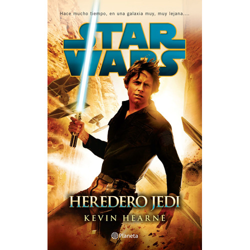 Star Wars. Heredero Jedi, de Hearne, Kevin. Serie Lucas Film Editorial Planeta México, tapa blanda en español, 2017