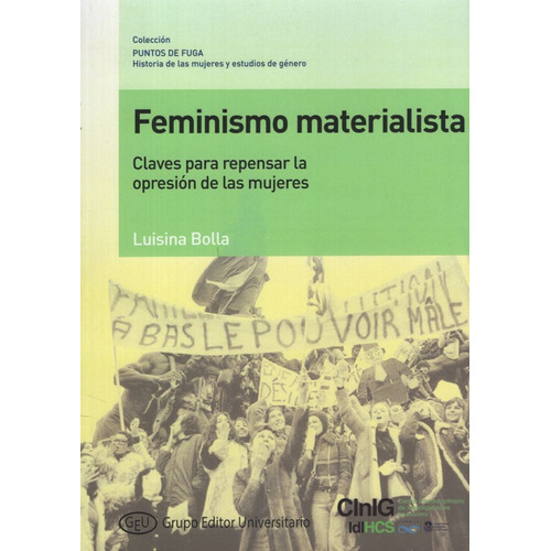 Feminismo Materialista - Claves Para Repensar La Opresion De Las Mujeres, De Bolla, Luisina . Editorial Grupo Editor Universitario, Tapa Blanda En Español