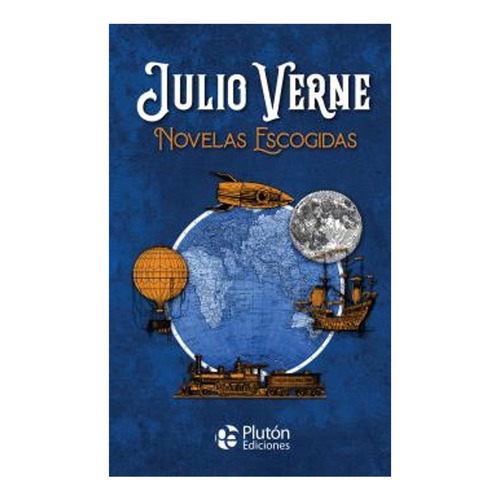 Novelas Escogidas: No Aplica, De Verne, Julio. Editorial Plutón, Tapa Dura En Español