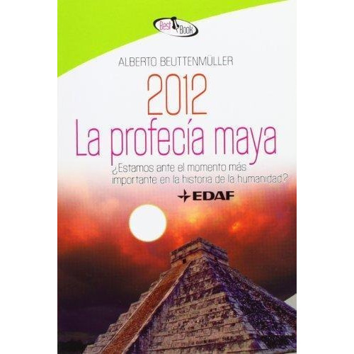 2012 La Profecia Maya-beuttenmuller, Alberto-edaf