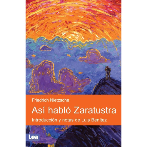 Así habló Zaratustra, de Friedrich Nietzsche. Editorial Ediciones Lea, tapa blanda en español, 2022