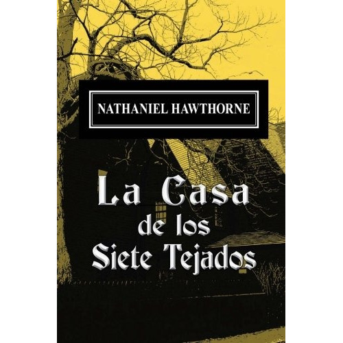 Libro : La Casa De Los Siete Tejados  - Hawthorne, Nathaniel